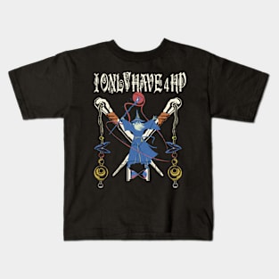 I ONLY HAVE 4 HP Kids T-Shirt